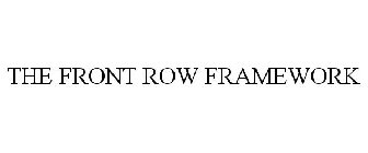 THE FRONT ROW FRAMEWORK