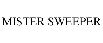 MISTER SWEEPER