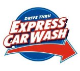 DRIVE THRU EXPRESS CAR WASH