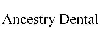 ANCESTRY DENTAL