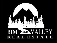 RIM AND VALLEY REAL ESTATE