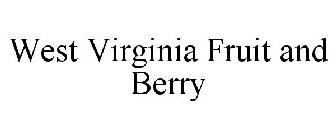 WEST VIRGINIA FRUIT AND BERRY