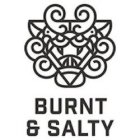BURNT & SALTY