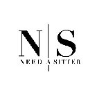 N S NEED A SITTER