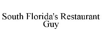 SOUTH FLORIDA'S RESTAURANT GUY