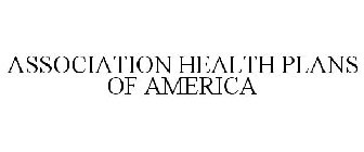 ASSOCIATION HEALTH PLANS OF AMERICA