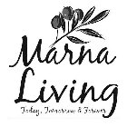MARNA LIVING TODAY, TOMORROW & FOREVER