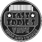 FAST EDDIE'S VAPE SHOP AND LOUNGE