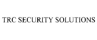 TRC SECURITY SOLUTIONS
