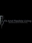 FIT AND FLEXIBLE LIVING