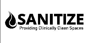 SANITIZE PROVIDING CLINICALLY CLEAN SPACES