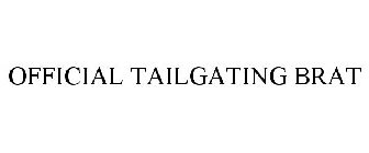 OFFICIAL TAILGATING BRAT