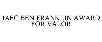 IAFC BEN FRANKLIN AWARD FOR VALOR