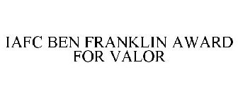 IAFC BEN FRANKLIN AWARD FOR VALOR