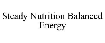 STEADY NUTRITION BALANCED ENERGY