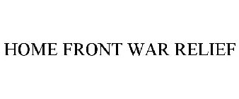 HOME FRONT WAR RELIEF