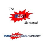 THE WASH MOVEMENT WOMEN AGAINST SEXUAL HARASSMENT