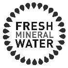 FRESH MINERAL WATER