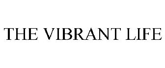 THE VIBRANT LIFE