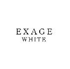 EXAGE WHITE