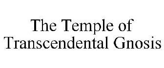 THE TEMPLE OF TRANSCENDENTAL GNOSIS