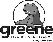 GREENE FINANCE & INSURANCE . . . ONLY DIFFERENT