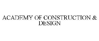 ACADEMY OF CONSTRUCTION & DESIGN