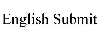 ENGLISH SUBMIT