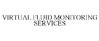 VIRTUAL FLUID MONITORING SERVICES