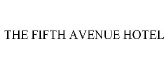 THE FIFTH AVENUE HOTEL