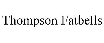THOMPSON FATBELLS