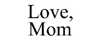 LOVE, MOM