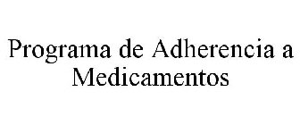 PROGRAMA DE ADHERENCIA A MEDICAMENTOS