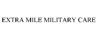 EXTRA MILE MILITARY CARE