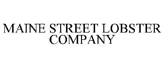 MAINE STREET LOBSTER COMPANY