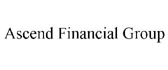 ASCEND FINANCIAL GROUP