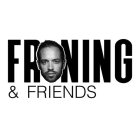 FRONING & FRIENDS