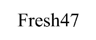 FRESH47