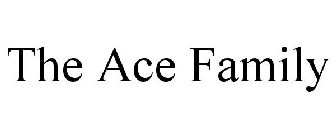 THE ACE FAMILY