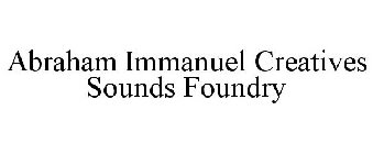 ABRAHAM IMMANUEL CREATIVES SOUNDS FOUNDRY