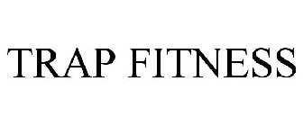 TRAP FITNESS