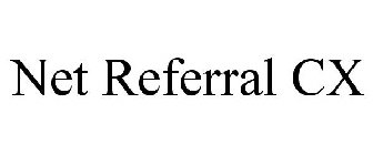 NET REFERRAL CX