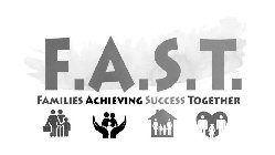 F.A.S.T. FAMILIES ACHIEVING SUCCESS TOGETHER