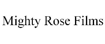 MIGHTY ROSE FILMS