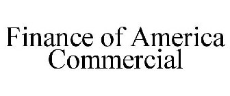 FINANCE OF AMERICA COMMERCIAL