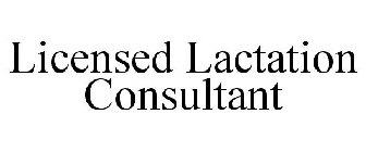 LICENSED LACTATION CONSULTANT