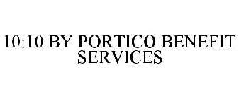 10:10 BY PORTICO BENEFIT SERVICES