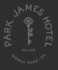 PARK JAMES HOTEL EST. 2018 MENLO PARK . CA