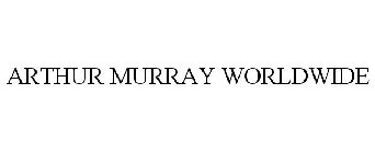 ARTHUR MURRAY WORLDWIDE