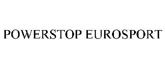 POWERSTOP EUROSPORT